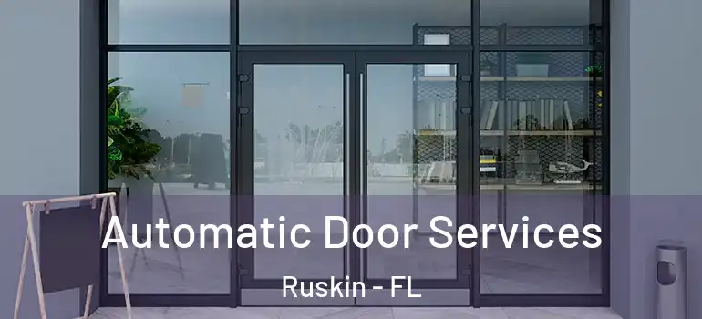  Automatic Door Services Ruskin - FL