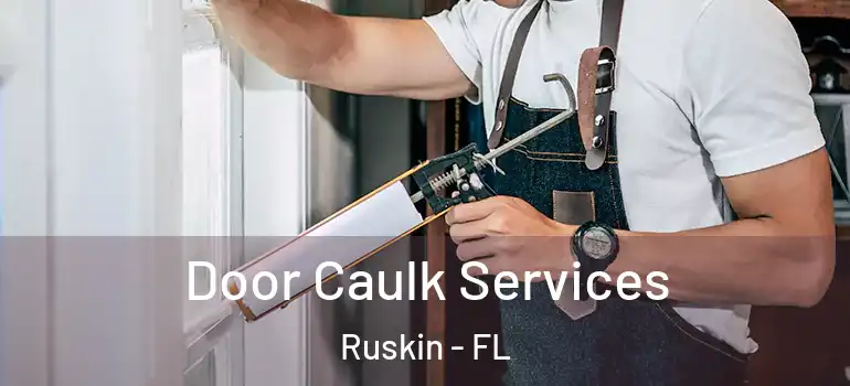  Door Caulk Services Ruskin - FL
