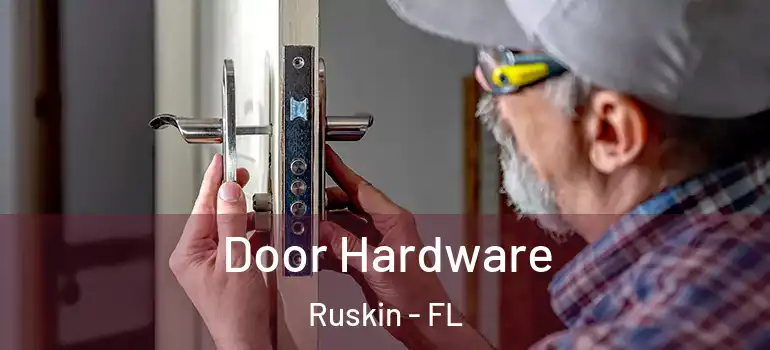  Door Hardware Ruskin - FL