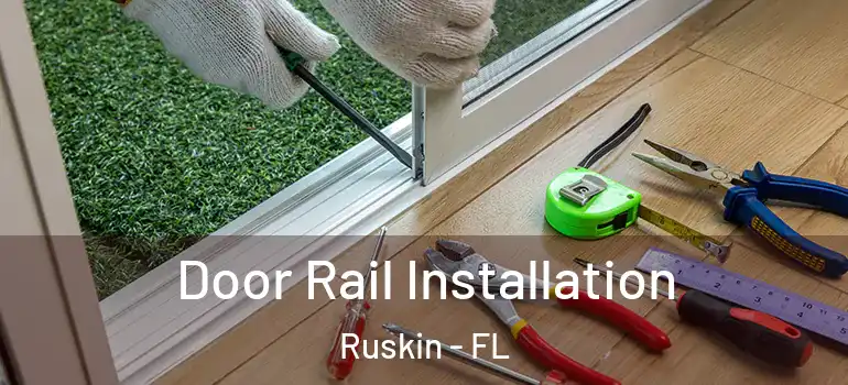  Door Rail Installation Ruskin - FL