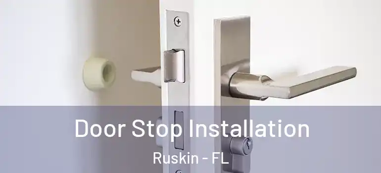  Door Stop Installation Ruskin - FL