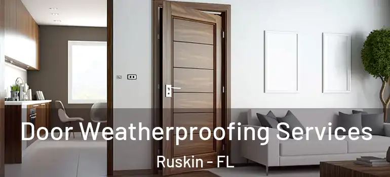  Door Weatherproofing Services Ruskin - FL
