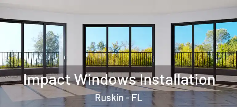  Impact Windows Installation Ruskin - FL