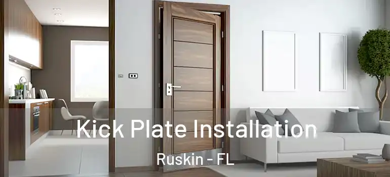  Kick Plate Installation Ruskin - FL