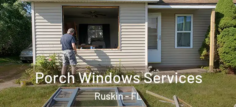  Porch Windows Services Ruskin - FL