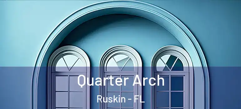  Quarter Arch Ruskin - FL
