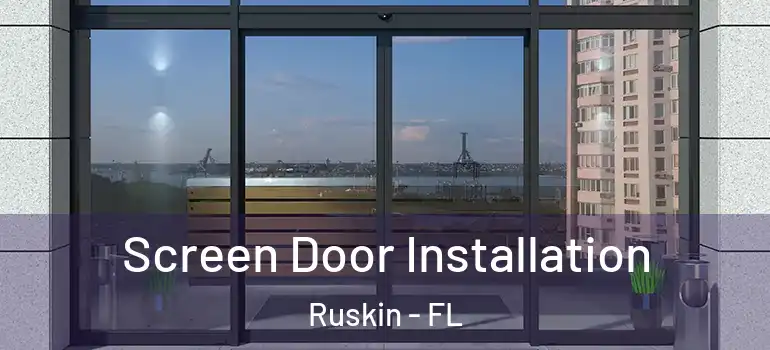  Screen Door Installation Ruskin - FL
