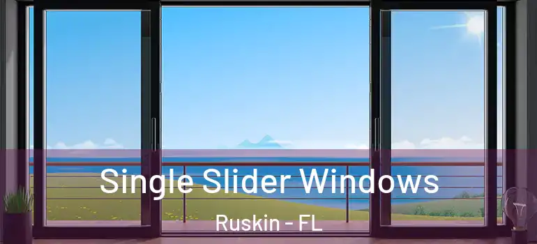  Single Slider Windows Ruskin - FL