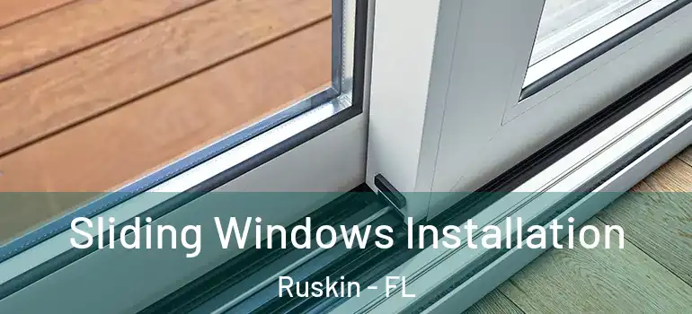  Sliding Windows Installation Ruskin - FL