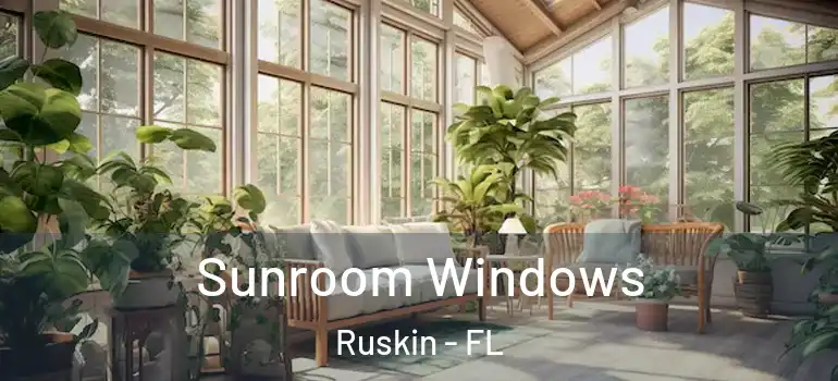  Sunroom Windows Ruskin - FL