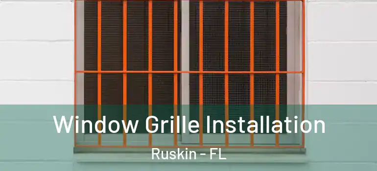  Window Grille Installation Ruskin - FL