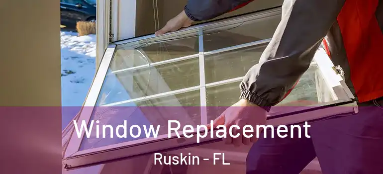  Window Replacement Ruskin - FL